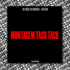 Montagem Taco Taco (feat. Mc Romântico)