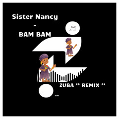 SISTER NANCY - BAM BAM (ZUBA REMIX)(170 BPM)