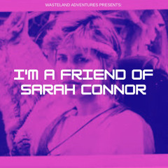 I'm a friend of Sarah Connor