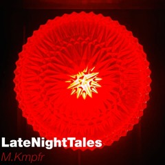 LateNightTales - M.Kmpfr (Mixed) (Ambient Quarantune #2)
