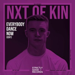 Nxt of Kin - Everybody Dance Now (Edit) (C+C Music Factory - Gonna Make You Sweat)