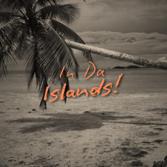 In the Islands (prod. CSS) Ft. Mus