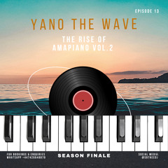 @SBTHEEDJ JUNE 2022 AMAPIANO MIX - Yano The Wave 'Season Finale'