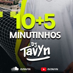 10 + 5 Das mais tocadas nos bailes - Dj Tavyn