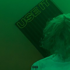 Use It [Prod. Vyzio & Jones]