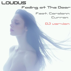 Fading At The Door (Feat. Carolann Curran) (DJ Full Length Version 146bpm) [FREE DOWNLOAD]