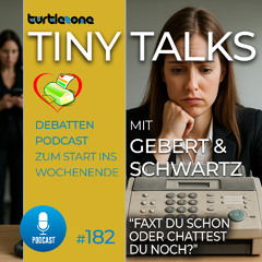 Turtlezone Tiny Talks - Faxt Du schon oder chattest Du noch?
