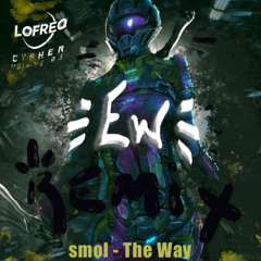 Smol - The Way (Ew Remix)