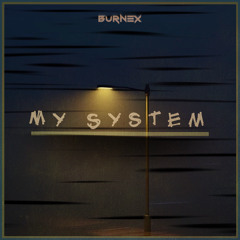 Burnex - My System [AFRO TECH / FREE DOWNLOAD]