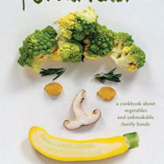 [Get] KINDLE 💙 Tenderheart: A Cookbook About Vegetables and Unbreakable Family Bonds