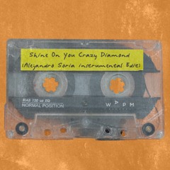 Shine On You Crazy Diamond (Alejandro Soria instrumental Edit Shortened Version) [WAPM Records]