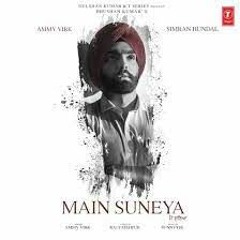 Main Suneya - Ammy Virk (slowed + Reverb)