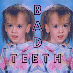 Don't Come Knocking Round My Door - Bad Teeth