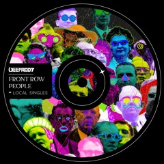 Local Singles - Front Row People [Deep Root Records]