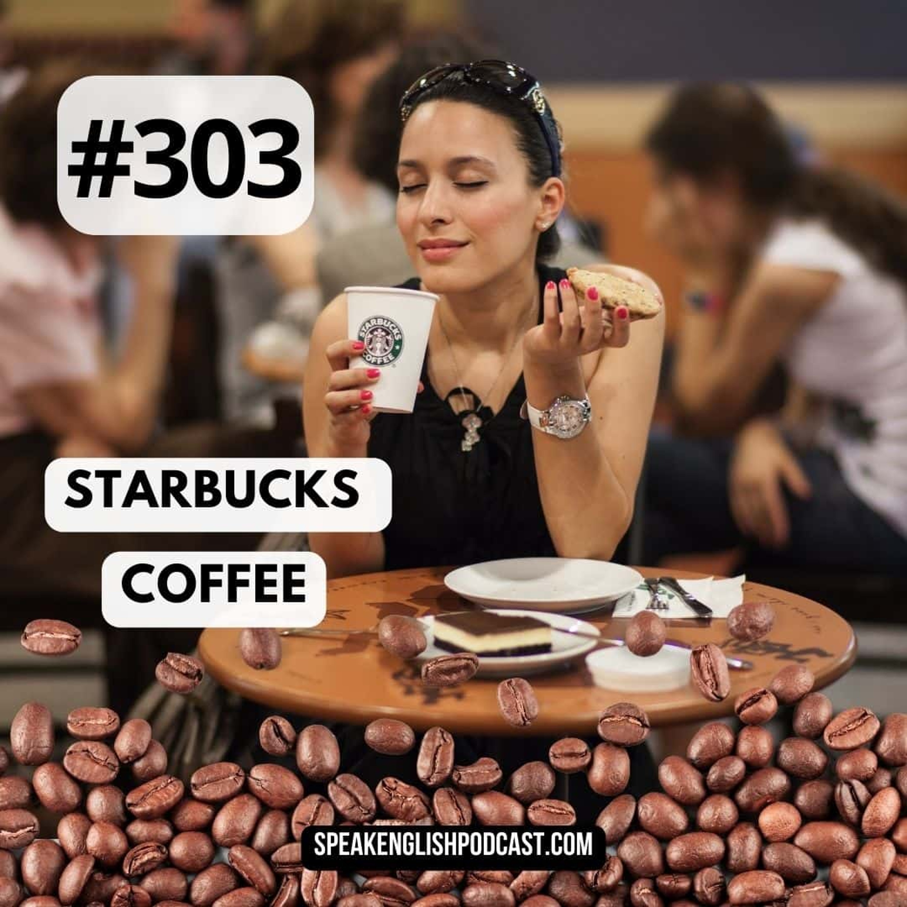 #303 Talking about Coffee in English - Starbucks episode artwork