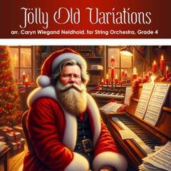 Jölly Old Variations (arr. Caryn Wiegand Neidhold, String Orchestra, Grade 4)