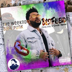 The Weeknd x DaftPunk - BestFriend:Never Over E-Mix [Prod. E-CrvcK]