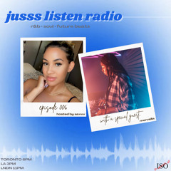 JUSSS LISTEN RADIO EP. 006 W/ MERVELLA