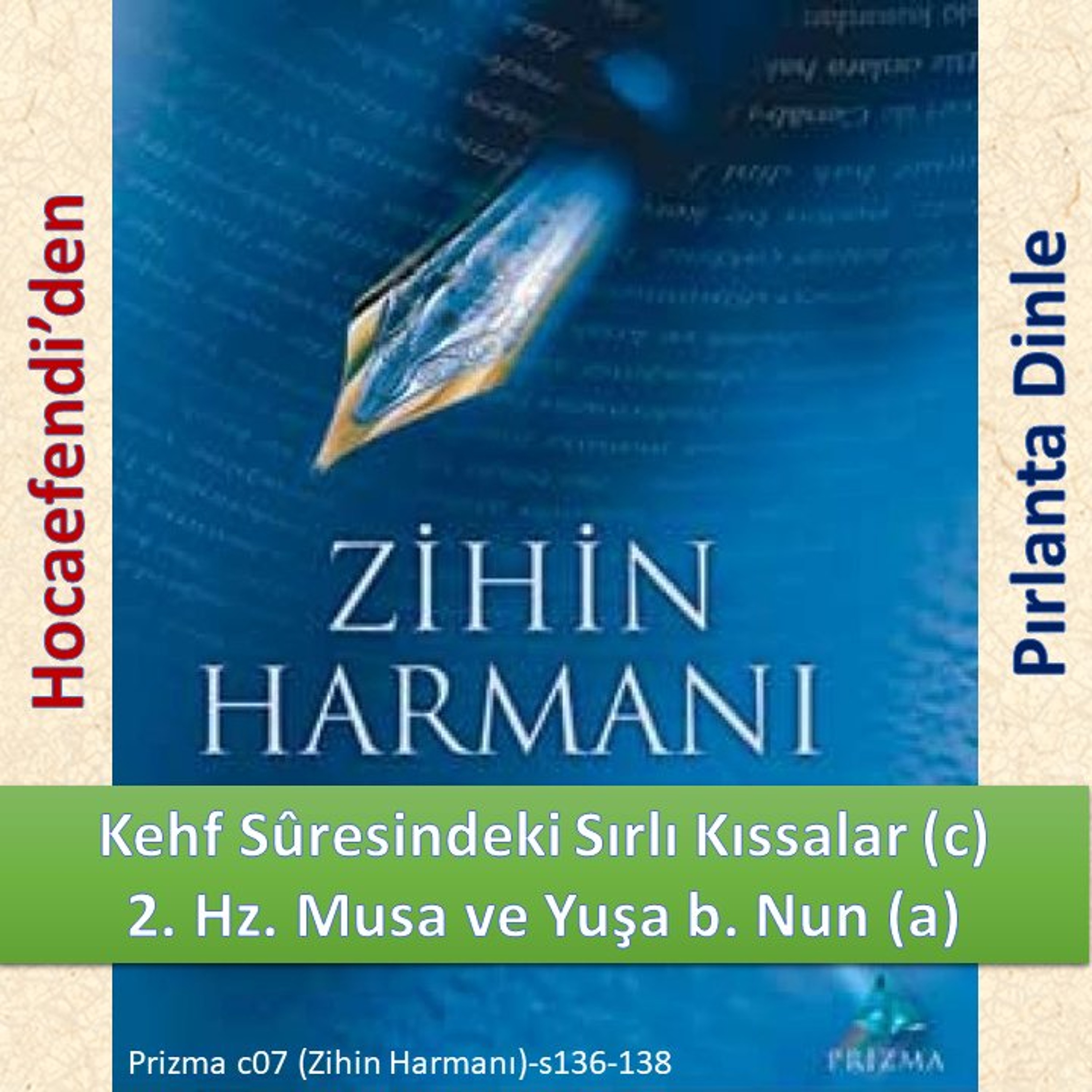 Prizma c07-s136-138 (Hocaefendi’den Pırlanta Dinle) - M. Fethullah Gülen Hocaefendi (rh)