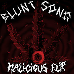 Cyclops - Blunt Song (Malicious Flip) [FREE DOWNLOAD]