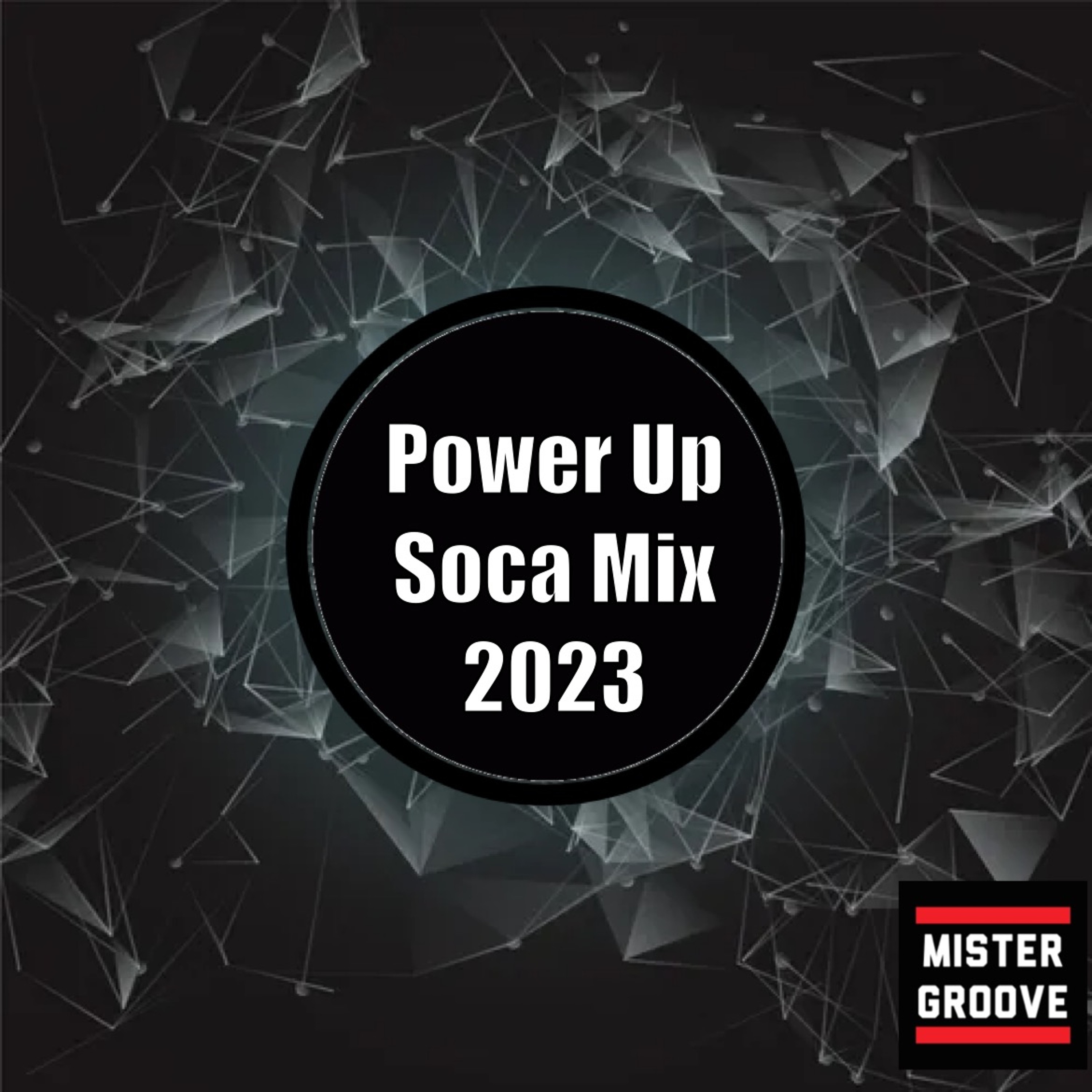 Power Up Soca Mix 2023 (Raw) DJ Mister Groove episode artwork