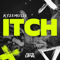KyzeMusic - Itch [OUT NOW]