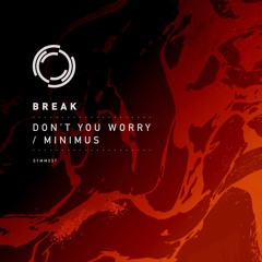 SYMM037 - Break - Don't You Worry - (1Min30)