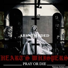 ABSNTMNDED - Good Heart With Bad Intentions