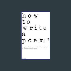 {ebook} ⚡ How to write a poem?: a complete guide with types, examples, templates, prompts and help