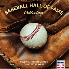 FREE PDF 📮 The National Baseball Hall of Fame Collection: Celebrating the Game's Gre