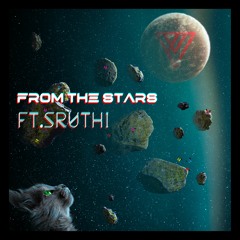 From The Stars Ft. Sruthi