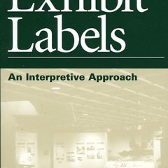 ❤read✔ Exhibit Labels: An Interpretive Approach