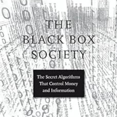[Get] EBOOK 📄 The Black Box Society: The Secret Algorithms That Control Money and In