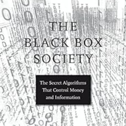 [VIEW] EPUB 📁 The Black Box Society: The Secret Algorithms That Control Money and In