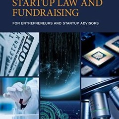 Read Online Startup Law and Fundraising for Entrepreneurs and Startup Advisors free of charge