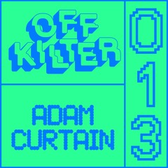 OK013 - Adam Curtain