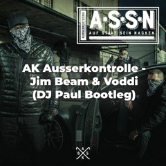 Ak Ausserkontrolle - Jim Beam & Voddi (DJ Paul Remix)