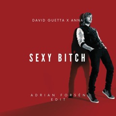 David Guetta & ANNA Sexy bitch x Cosmovision (Adrian Forsen Edit)