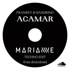 ACAMAR - Frankey & Sandrino (Marianne DJ Techno EDIT) free download