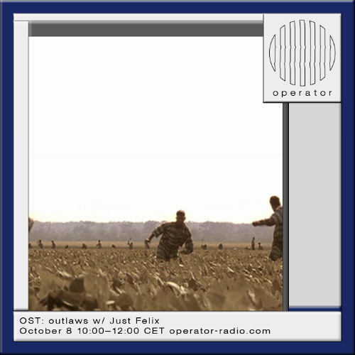 OST: outlaws w/ Just Felix - 8th October 2025