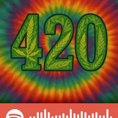 420 Time to chill & relax