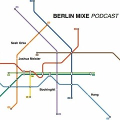 BerlinMixe Podcast 04 (Sesh Orka)