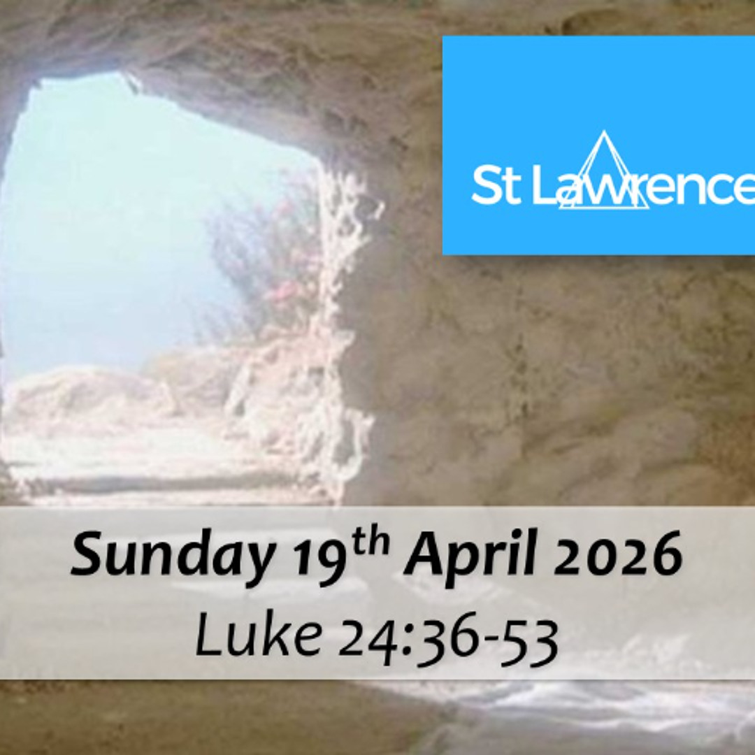 Stream Luke 24:36-53 - Rev Sam Durant - 19th April 2026 by St Lawrence ...