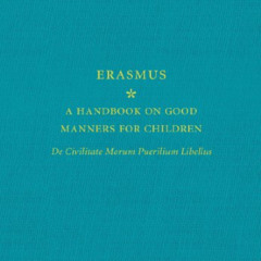 [Download] PDF 📂 A Handbook on Good Manners for Children: De Civilitate Morum Pueril