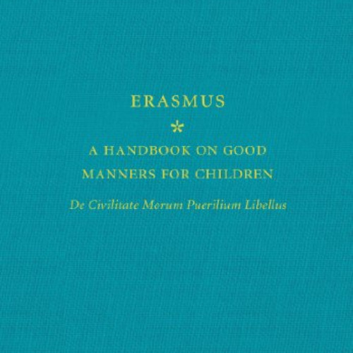 [Download] PDF 📂 A Handbook on Good Manners for Children: De Civilitate Morum Pueril