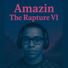 Amazin - The Rapture Vl (The Rebirth)