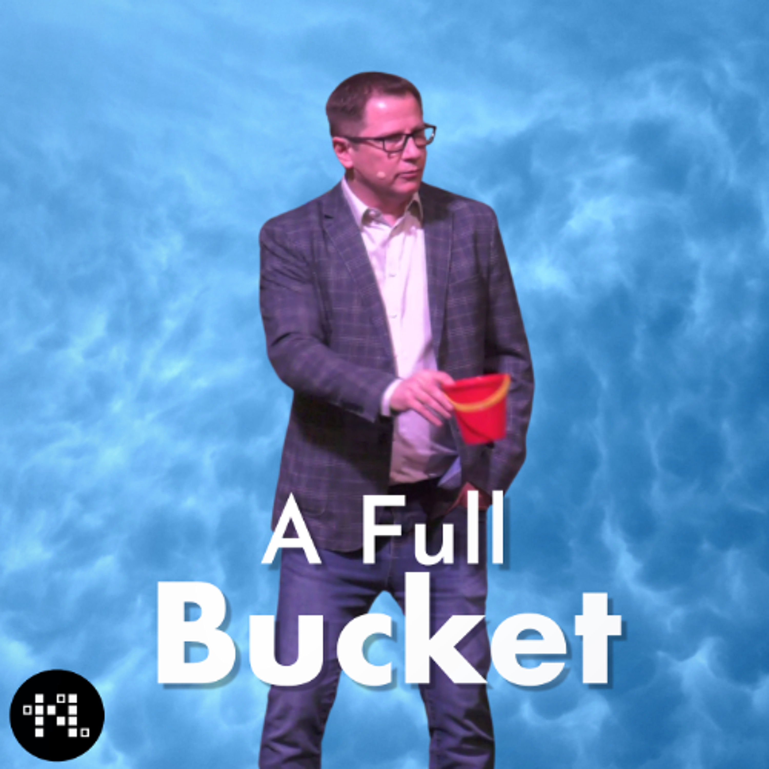 A Full Bucket |  Pastor Paul Israelson episode artwork