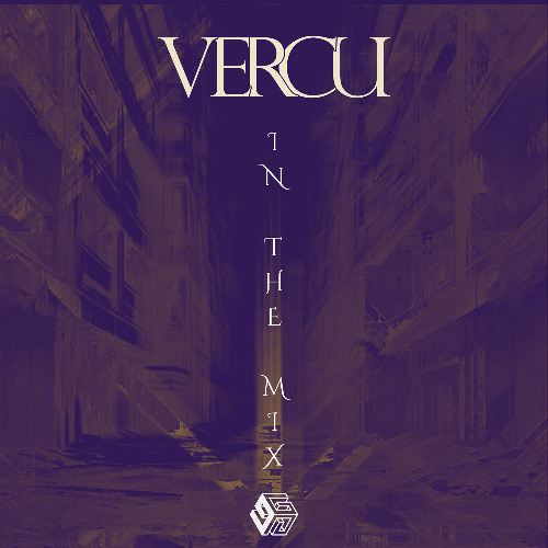 VERCU IN THE MIX