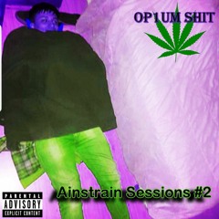 Ainstrain Session #2 (prod. By Lil Bean & Lil Pussy Ft. Lil Dick And Mc Nigga)