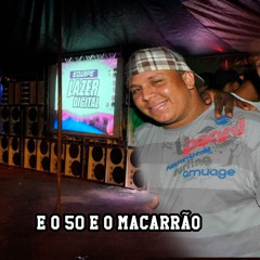 E o 50 e o Macarrão